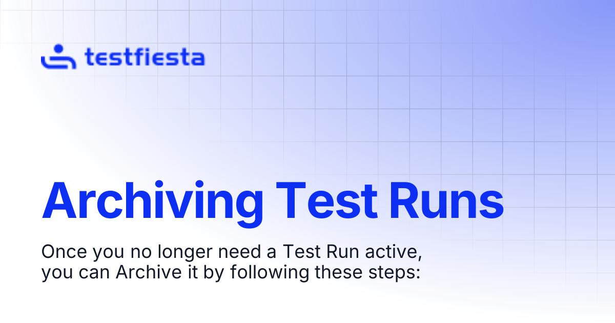 Archiving Test Runs | TestFiesta