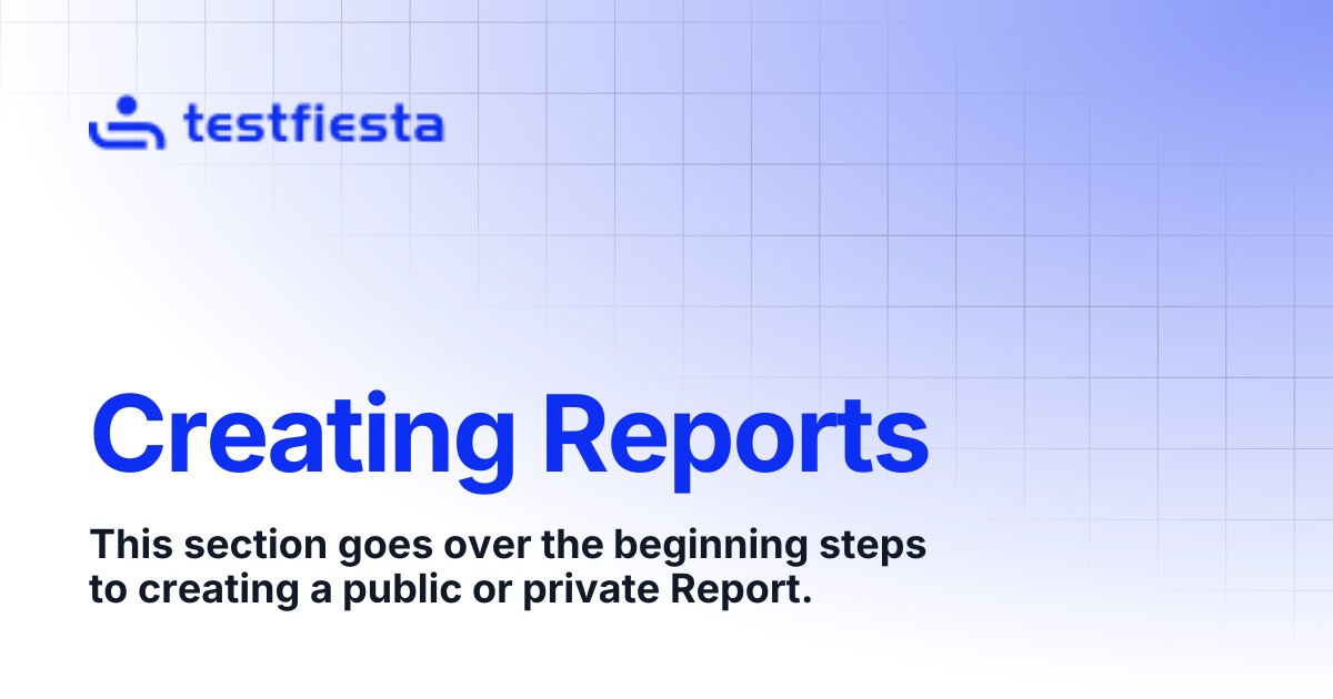 Creating Reports | TestFiesta