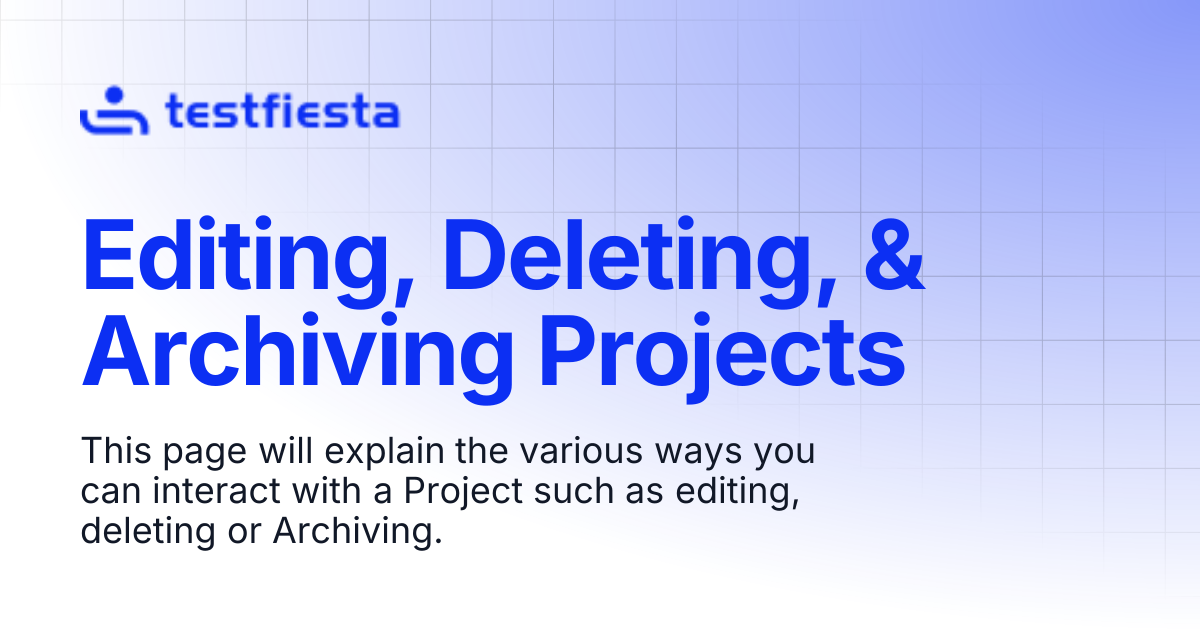 Editing, Deleting, & Archiving Projects | TestFiesta