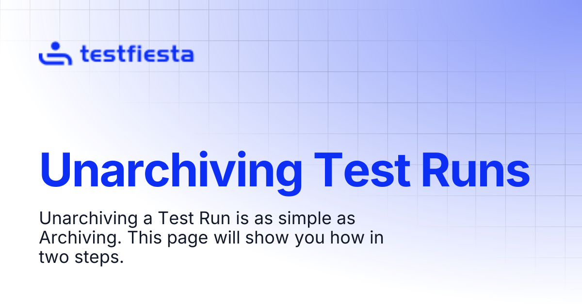 Unarchiving Test Runs | TestFiesta
