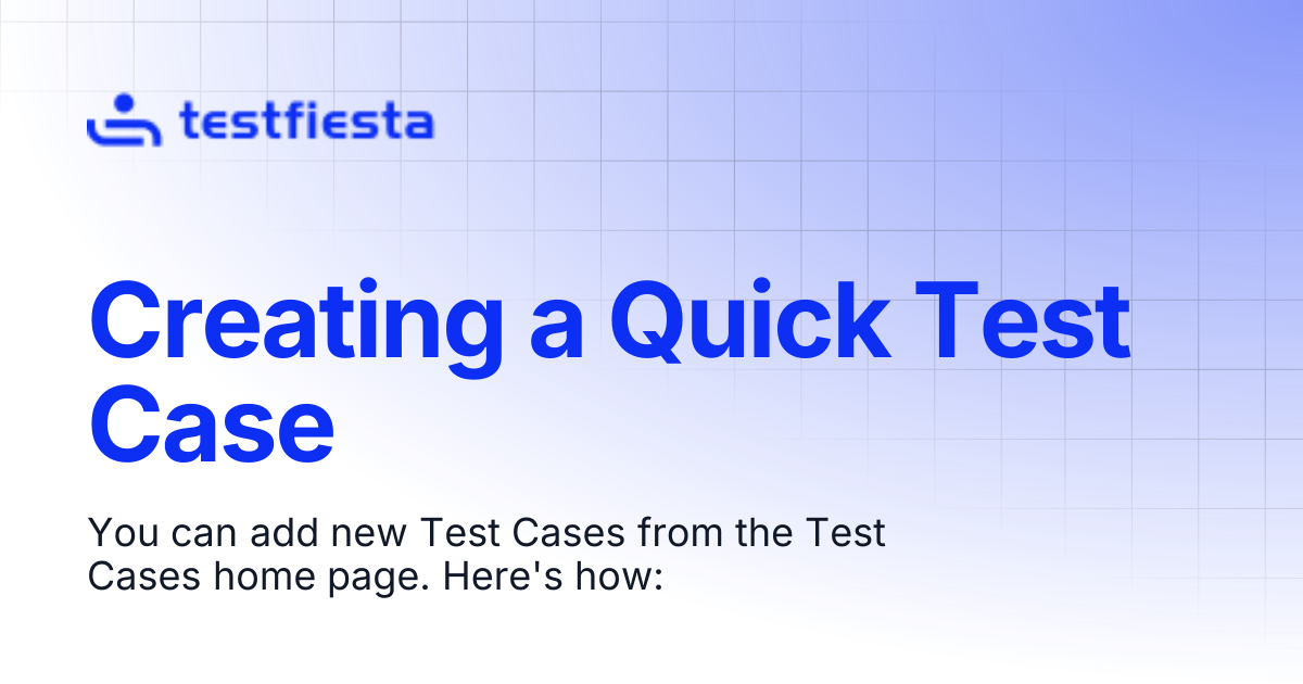 Creating a Quick Test Case | TestFiesta