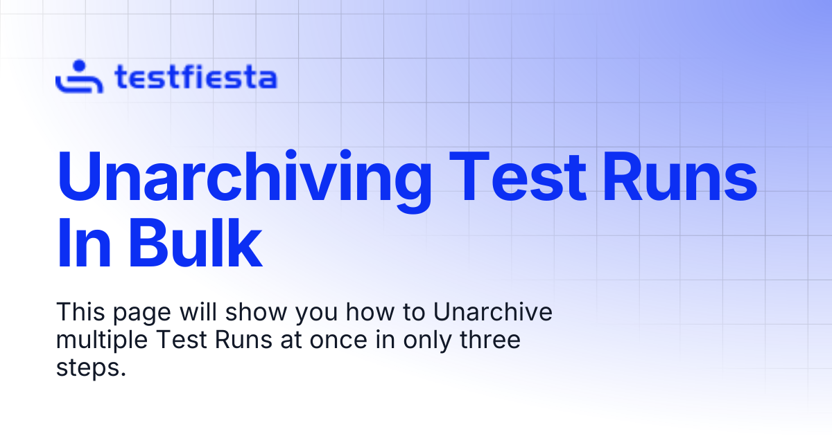 Unarchiving Test Runs In Bulk | TestFiesta