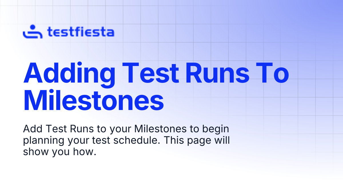 Adding Test Runs To Milestones | TestFiesta