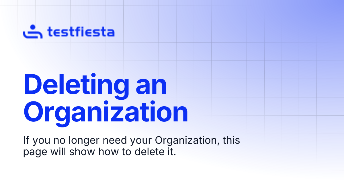Deleting an Organization | TestFiesta